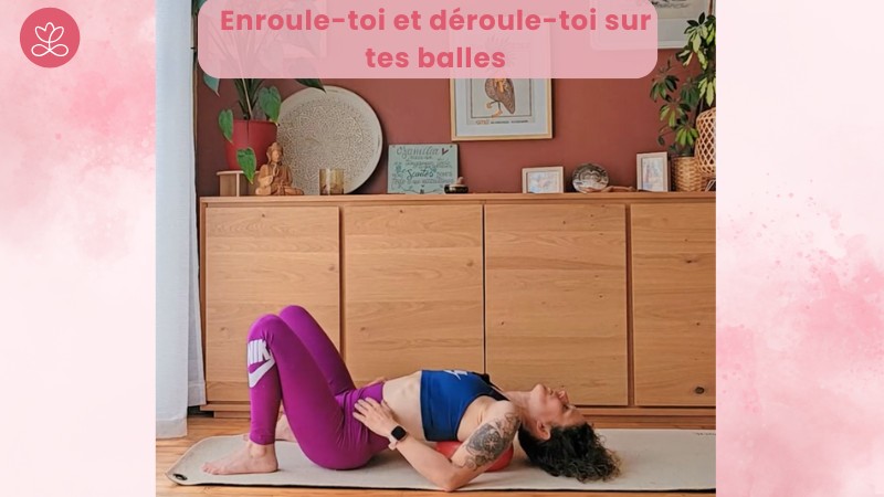 14. Enroule-toi et déroule-toi sur tes balles